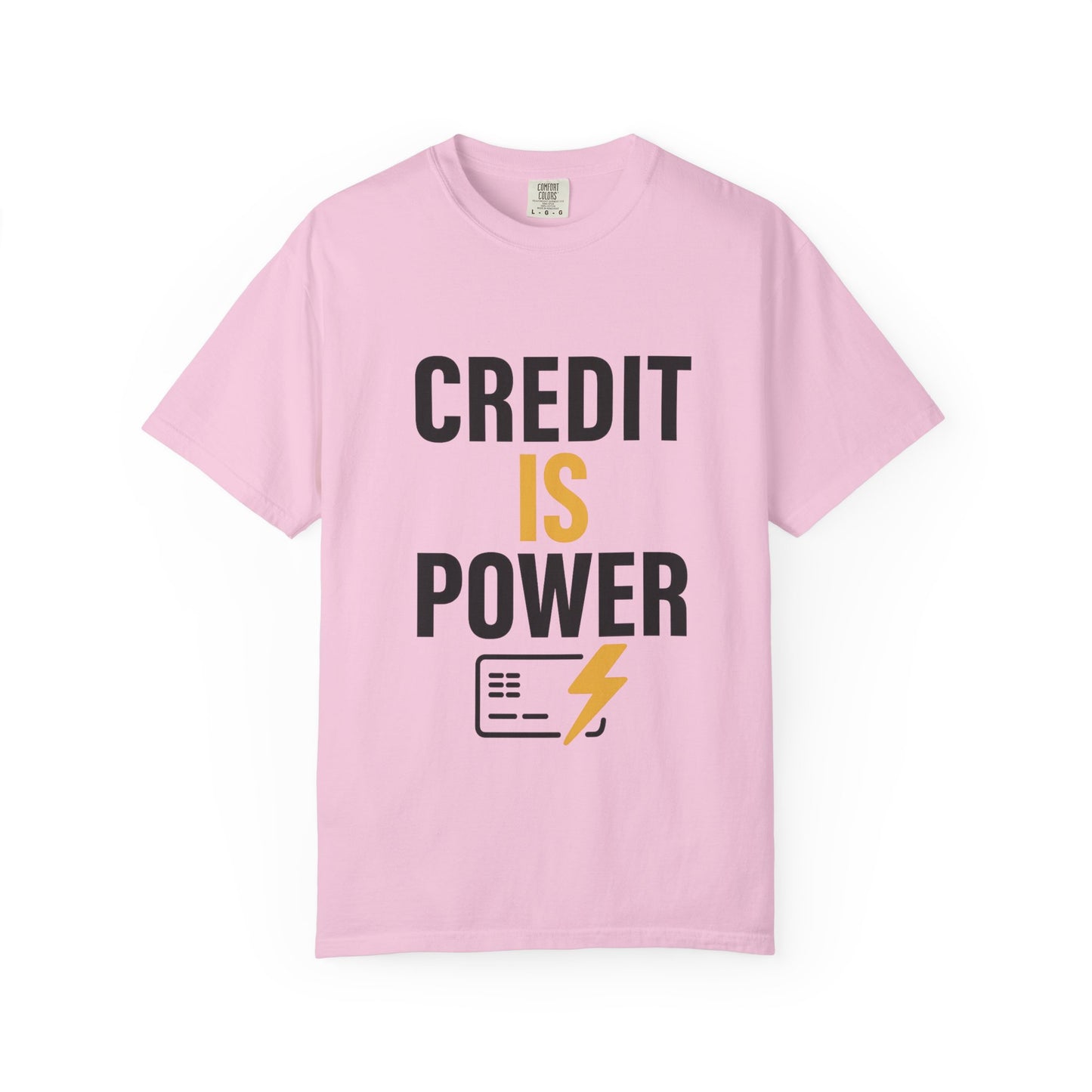 Empowerment T-Shirt | Credit is Power | Unisex Garment-Dyed Tee | Motivational Shirt, Gift for Students, Financial Freedom