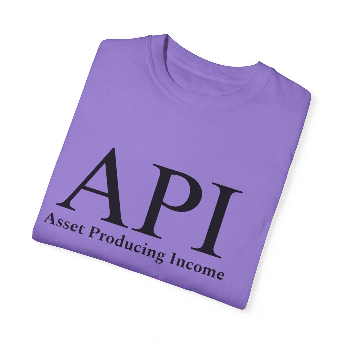 API Money Never Sleeps Unisex Garment-Dyed T-Shirt - Financial Motivation Tee