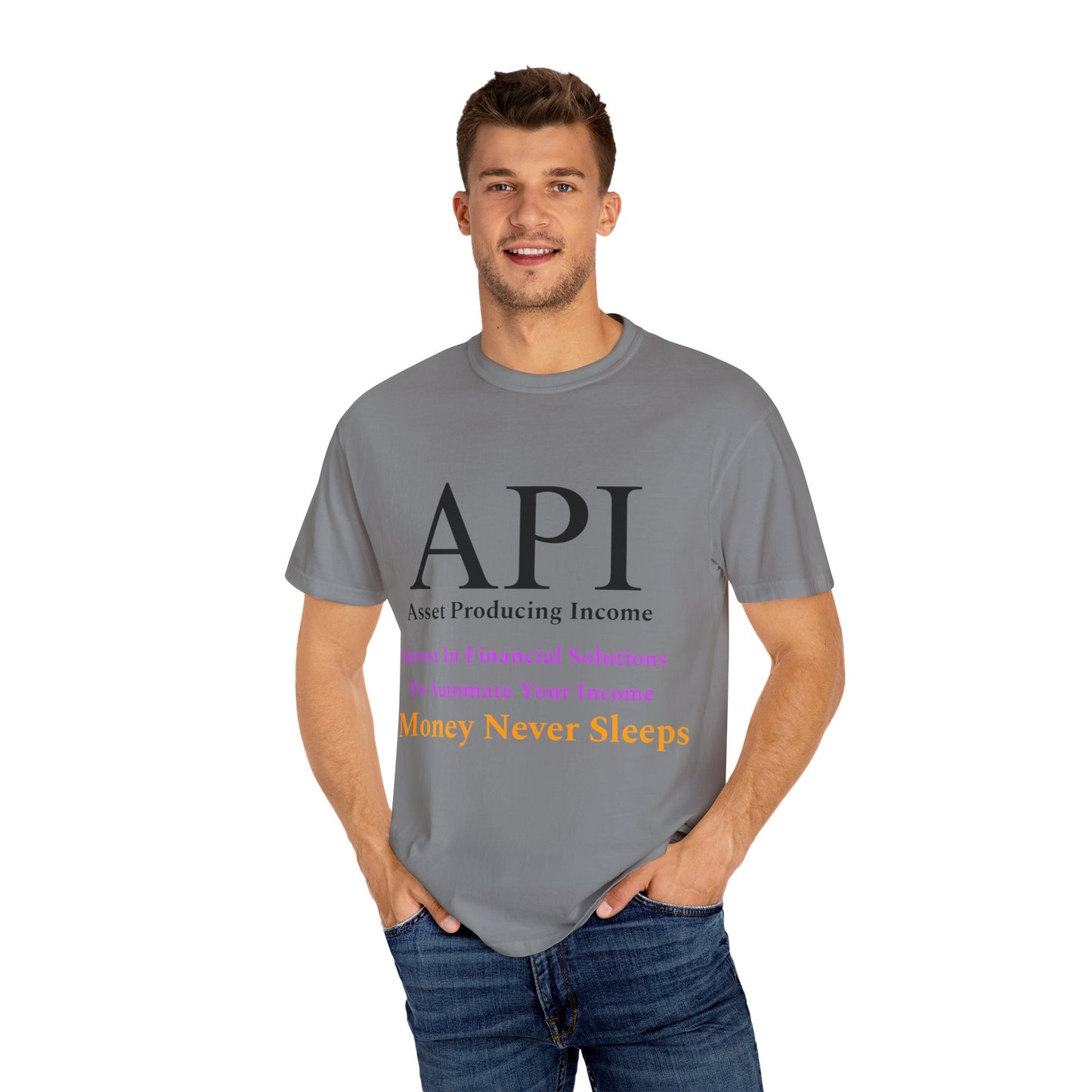 API Money Never Sleeps Unisex Garment-Dyed T-Shirt - Financial Motivation Tee
