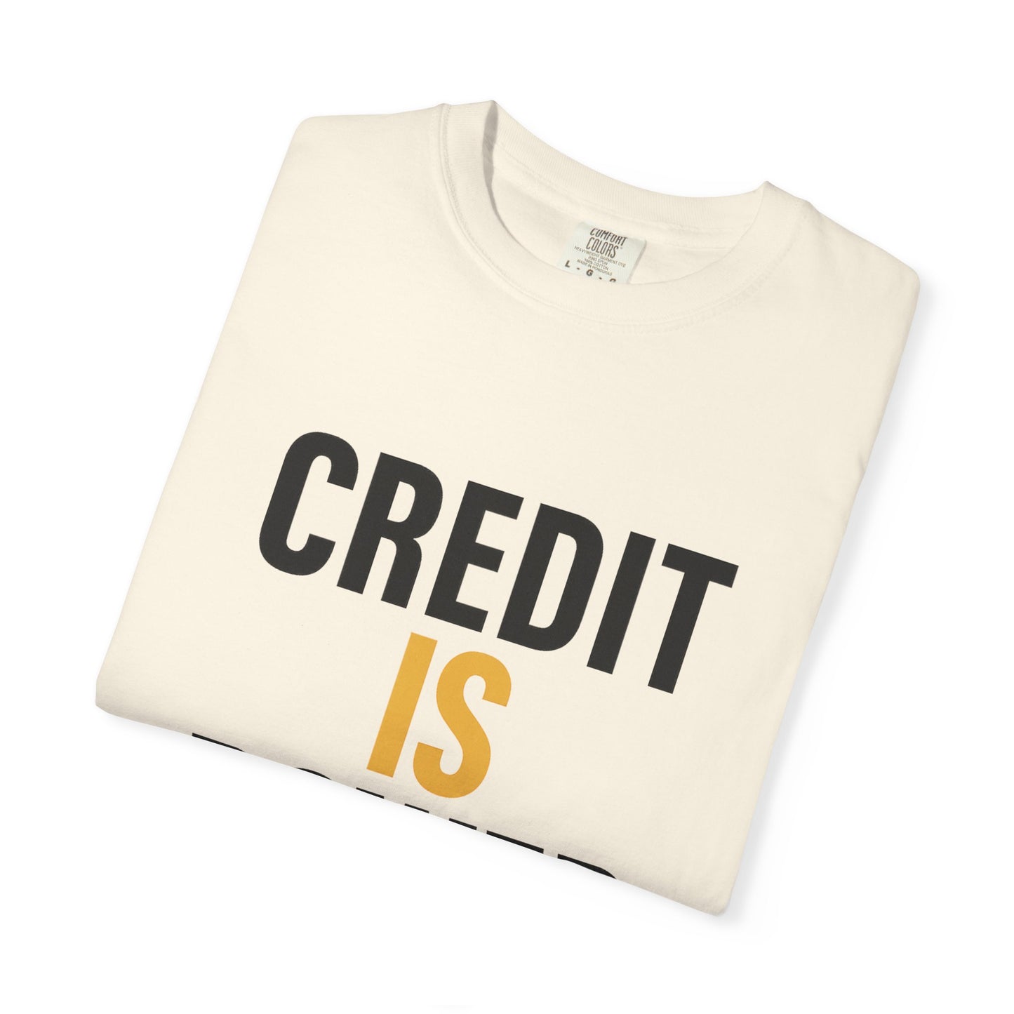 Empowerment T-Shirt | Credit is Power | Unisex Garment-Dyed Tee | Motivational Shirt, Gift for Students, Financial Freedom