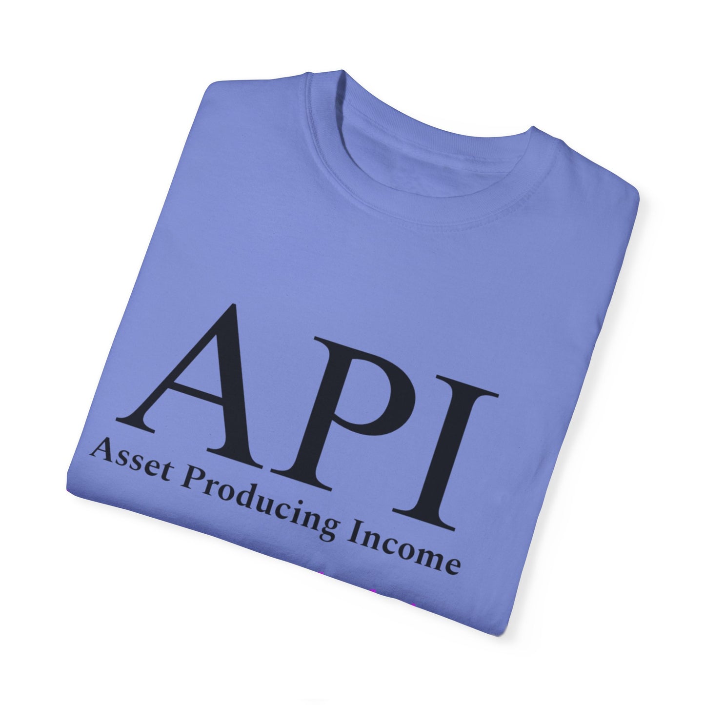 API Money Never Sleeps Unisex Garment-Dyed T-Shirt - Financial Motivation Tee