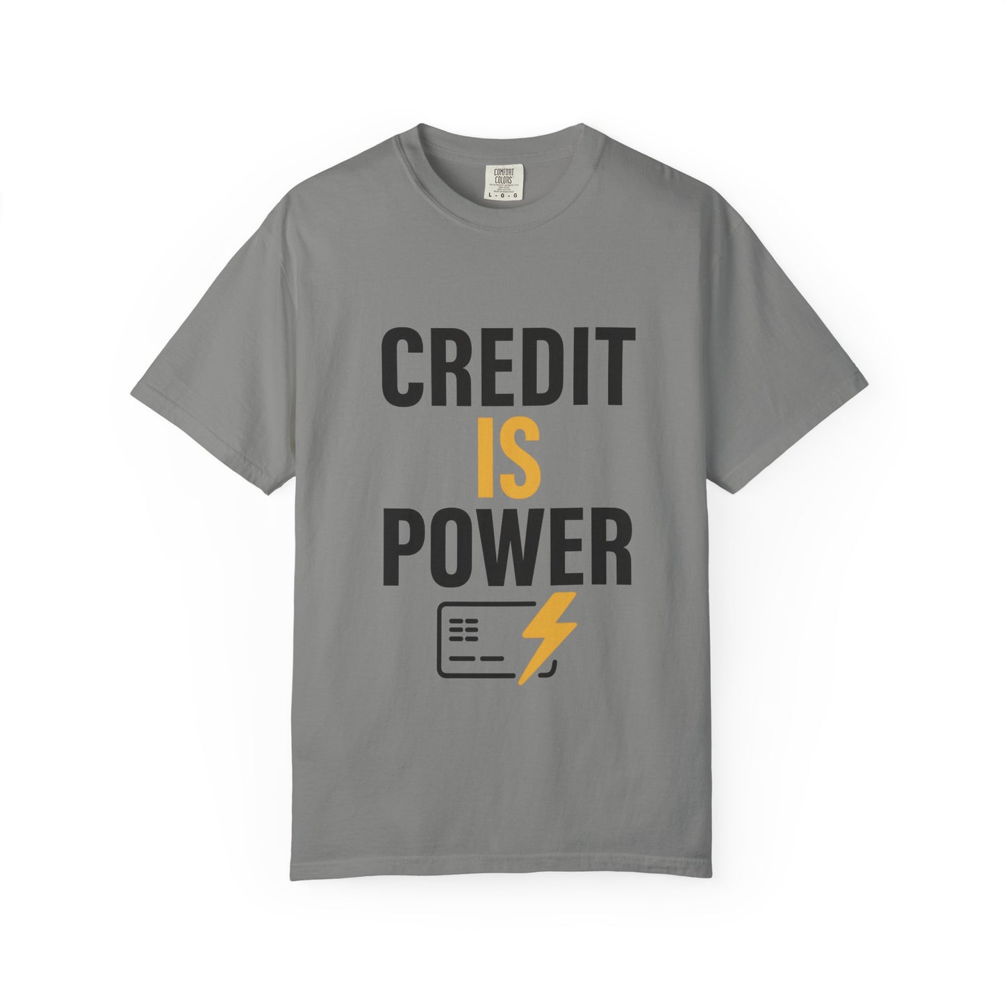 Empowerment T-Shirt | Credit is Power | Unisex Garment-Dyed Tee | Motivational Shirt, Gift for Students, Financial Freedom