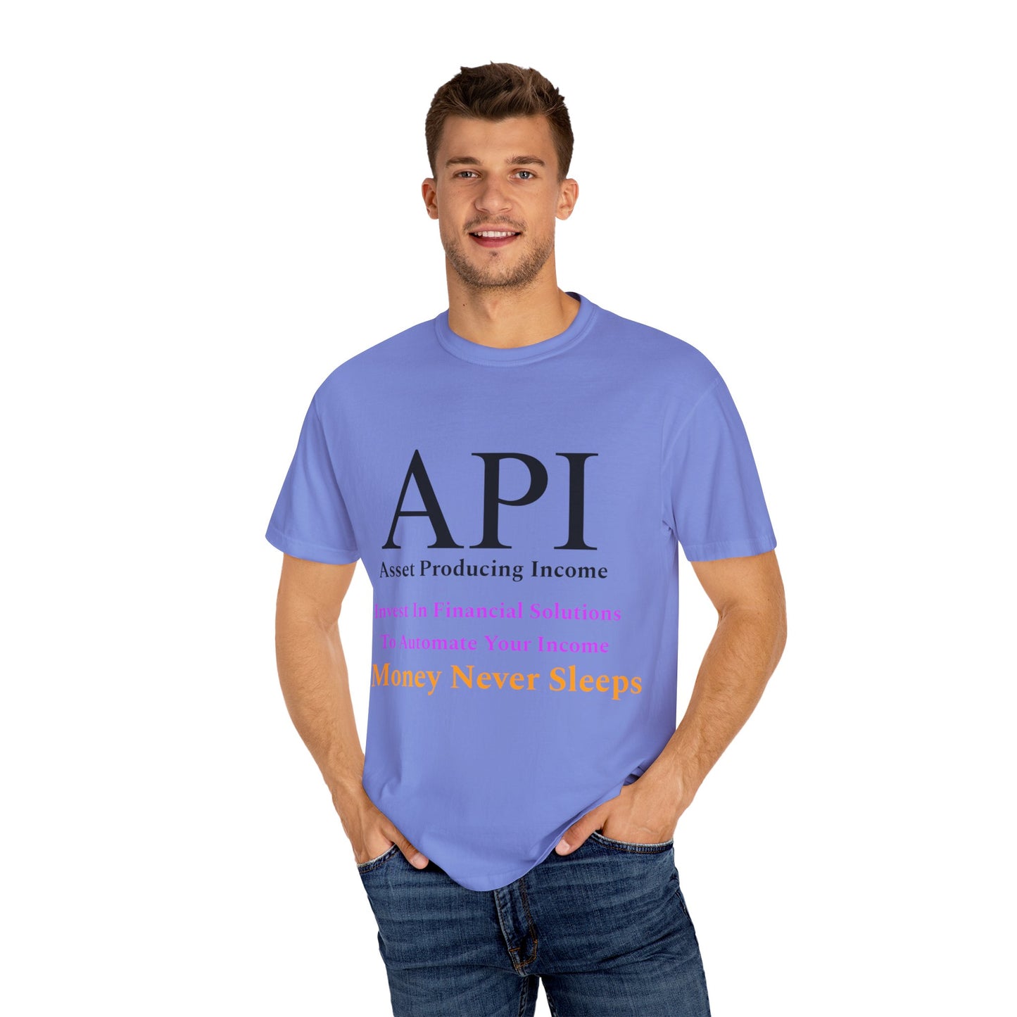 API Money Never Sleeps Unisex Garment-Dyed T-Shirt - Financial Motivation Tee