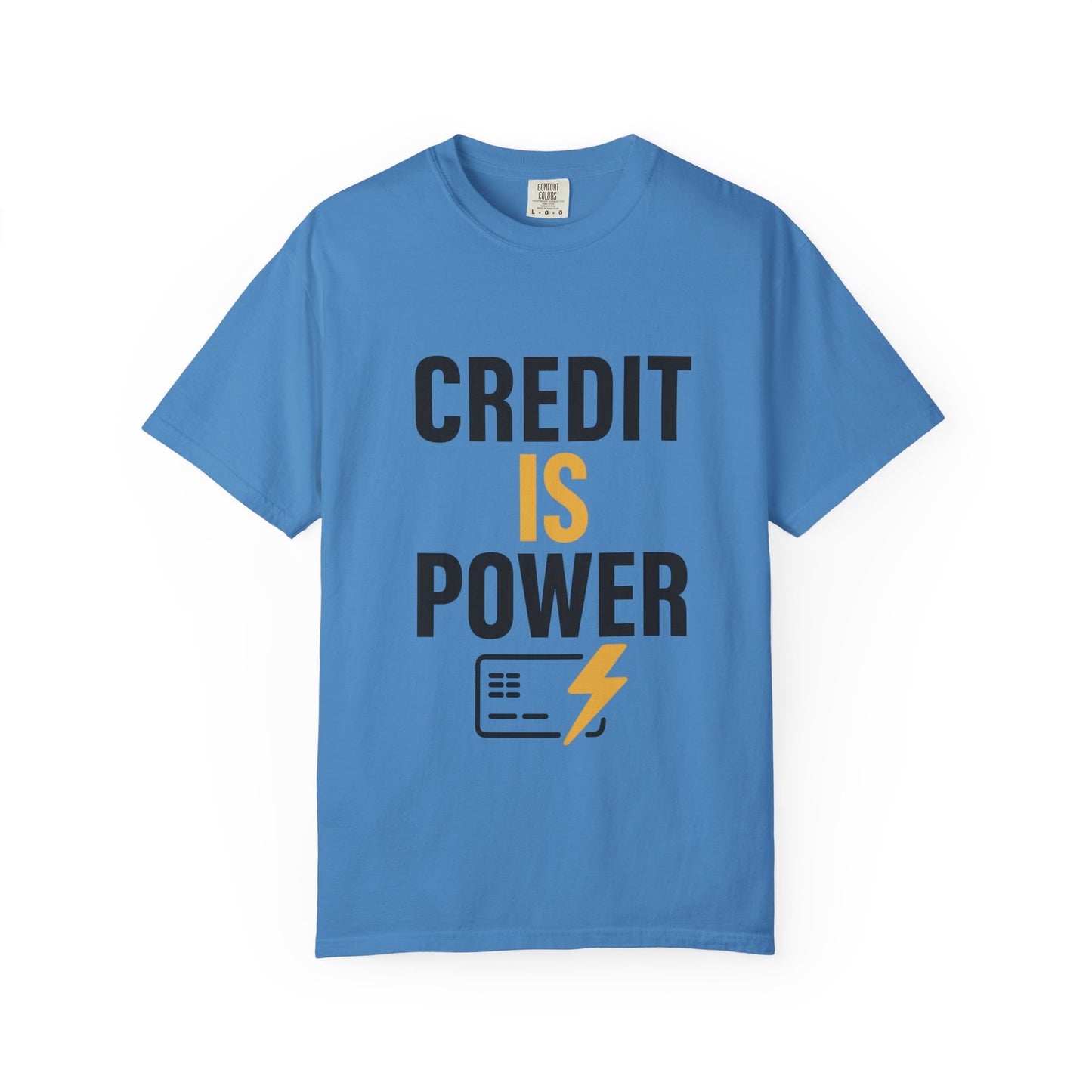 Empowerment T-Shirt | Credit is Power | Unisex Garment-Dyed Tee | Motivational Shirt, Gift for Students, Financial Freedom