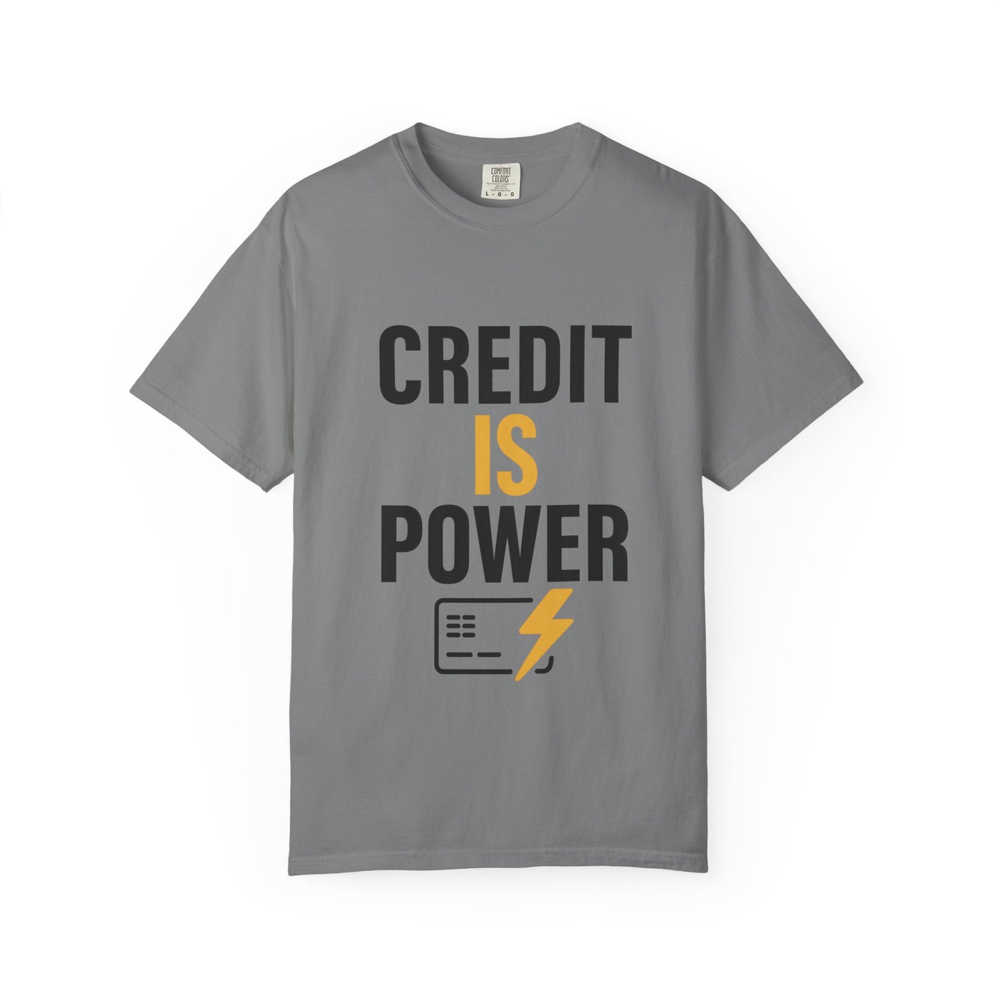 Empowerment T-Shirt | Credit is Power | Unisex Garment-Dyed Tee | Motivational Shirt, Gift for Students, Financial Freedom