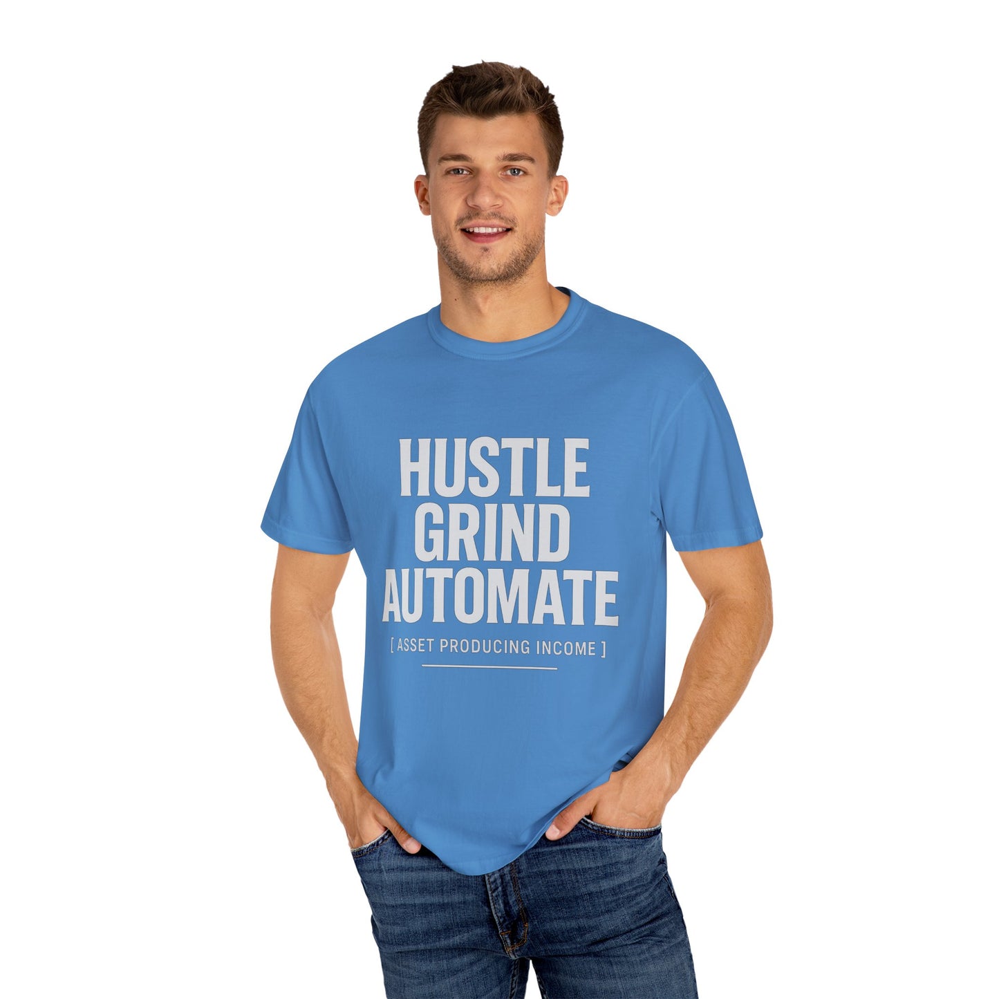 Hustle, Grind, Automate Unisex Garment-Dyed T-Shirt | Motivational Tee for Entrepreneurs, Casual Wear, Gift for Hustlers, Soft Cotton Shirt