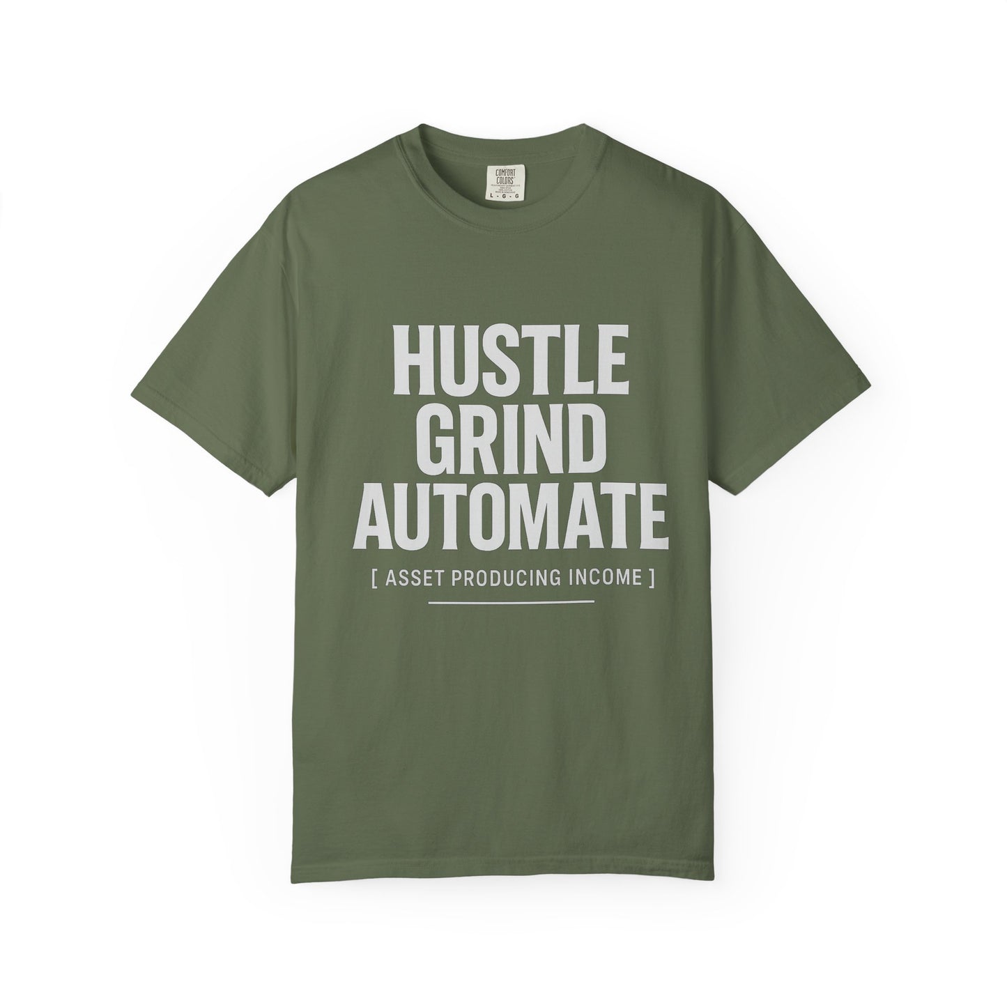 Hustle, Grind, Automate Unisex Garment-Dyed T-Shirt | Motivational Tee for Entrepreneurs, Casual Wear, Gift for Hustlers, Soft Cotton Shirt
