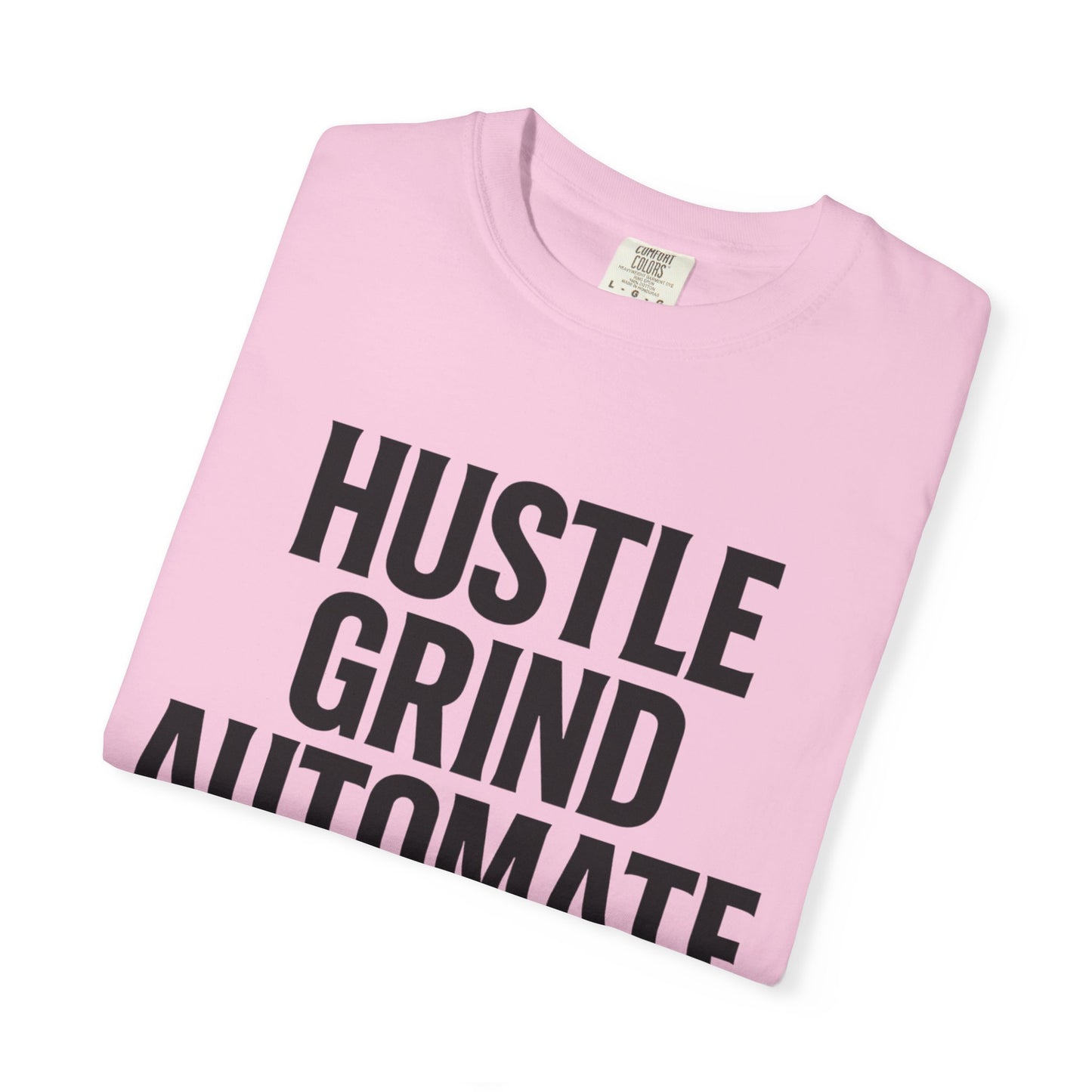 Motivational Unisex T-Shirt | Hustle Grind Automate, Inspirational Apparel, Casual Wear, Gift for Entrepreneurs, Hustler Outfit