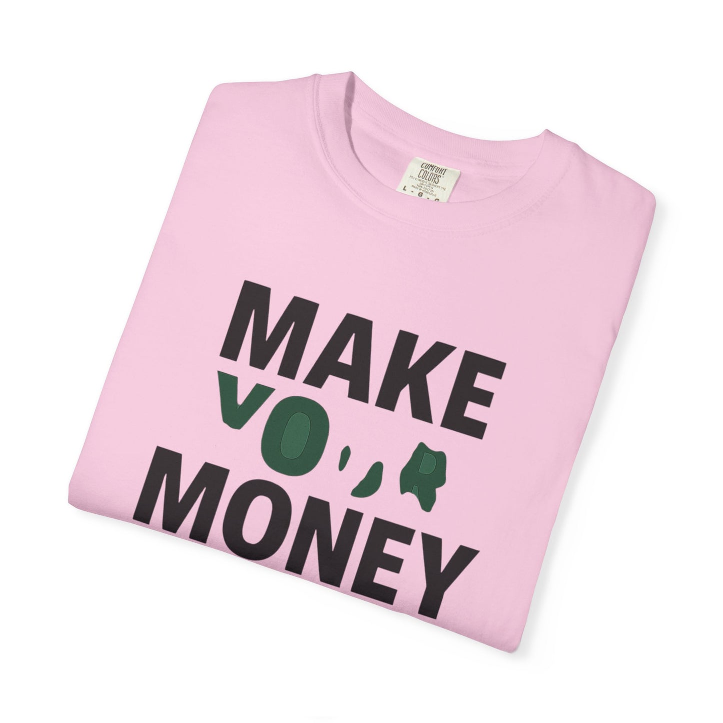Make Your Money Work T-Shirt, Unisex Garment-Dyed Tee, Motivational Shirt, Finance Gift, Casual Everyday Wear