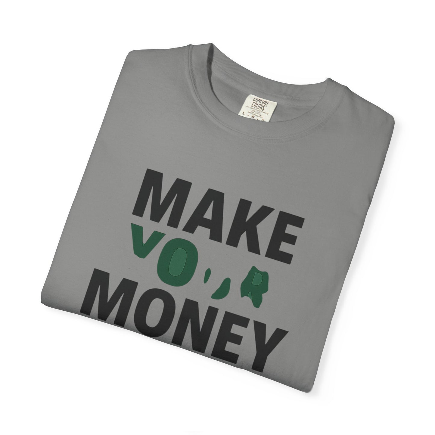 Make Your Money Work T-Shirt, Unisex Garment-Dyed Tee, Motivational Shirt, Finance Gift, Casual Everyday Wear