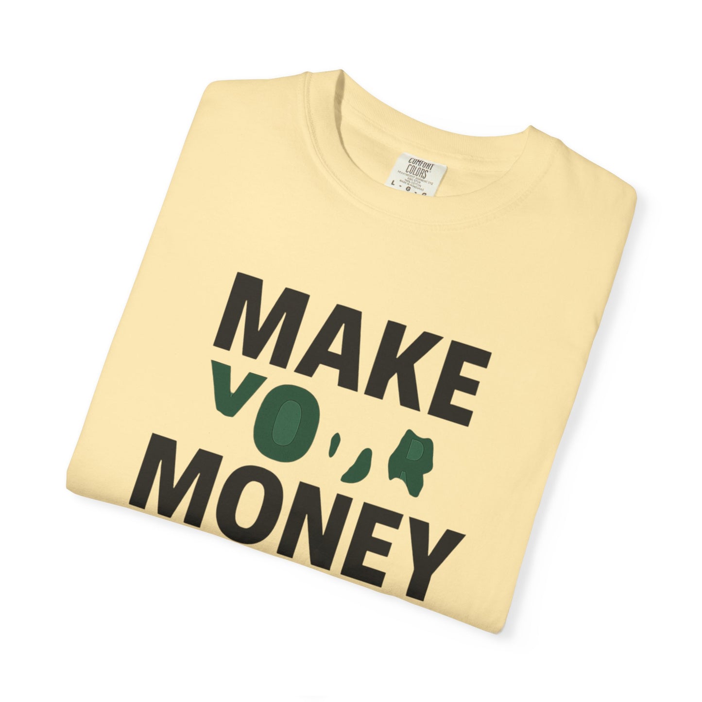 Make Your Money Work T-Shirt, Unisex Garment-Dyed Tee, Motivational Shirt, Finance Gift, Casual Everyday Wear