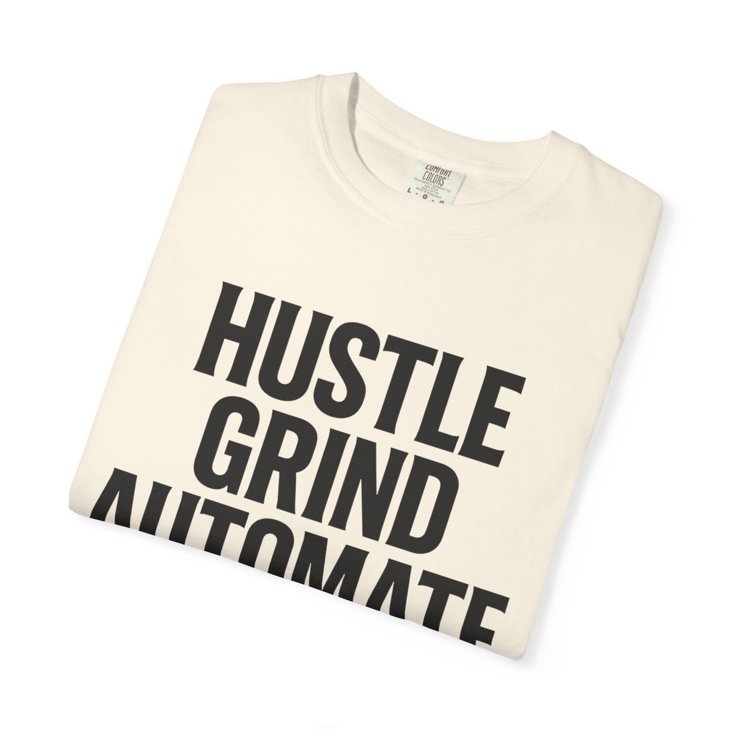 Motivational Unisex T-Shirt | Hustle Grind Automate, Inspirational Apparel, Casual Wear, Gift for Entrepreneurs, Hustler Outfit