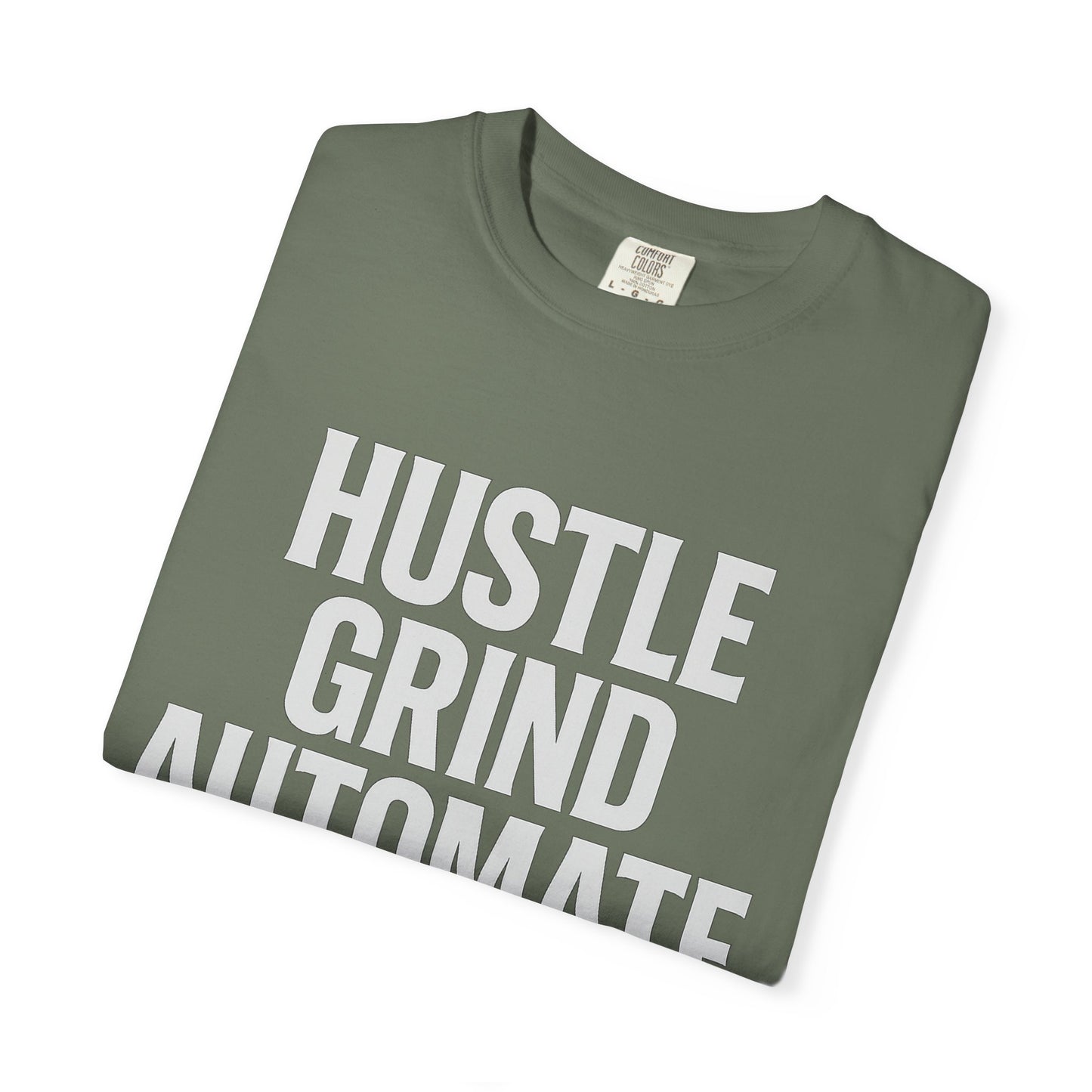 Hustle Grind Automate T-Shirt | Motivational Tee for Entrepreneurs, Gift for Hustlers, Casual Wear, Unique Graphic Shirt, Unisex Apparel