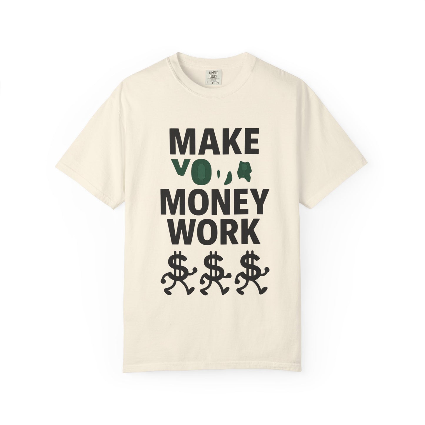 Make Your Money Work T-Shirt, Unisex Garment-Dyed Tee, Motivational Shirt, Finance Gift, Casual Everyday Wear
