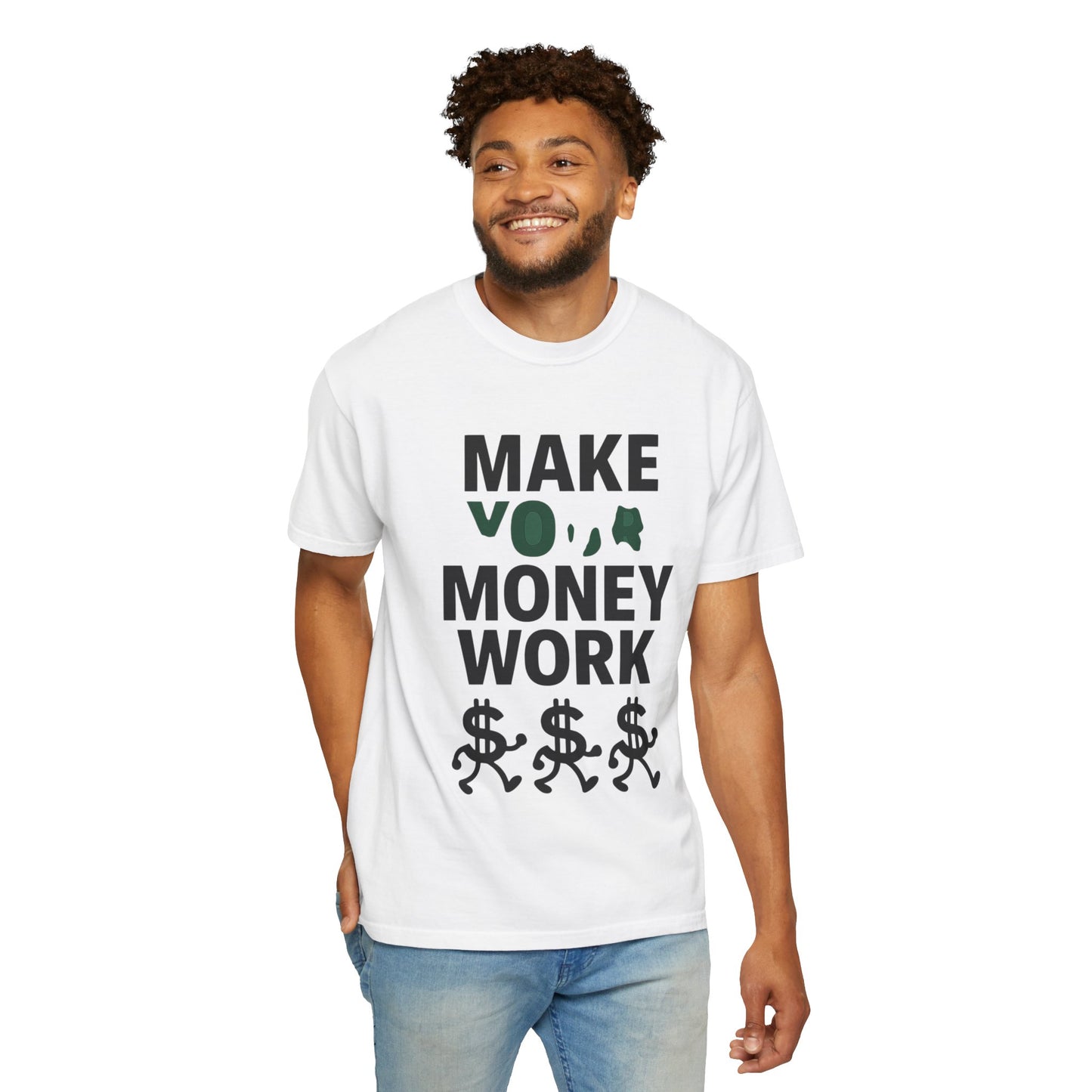 Make Your Money Work T-Shirt, Unisex Garment-Dyed Tee, Motivational Shirt, Finance Gift, Casual Everyday Wear