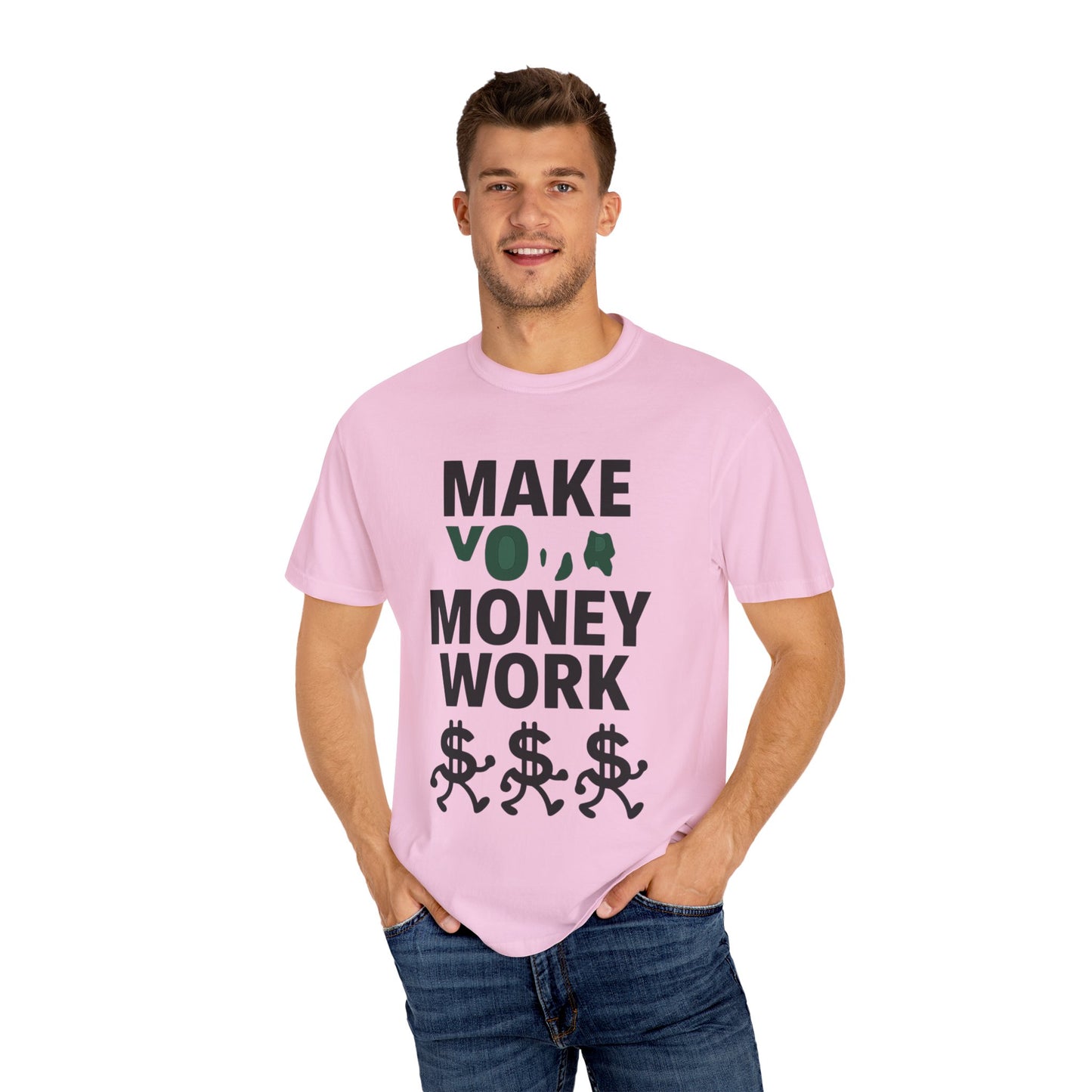 Make Your Money Work T-Shirt, Unisex Garment-Dyed Tee, Motivational Shirt, Finance Gift, Casual Everyday Wear