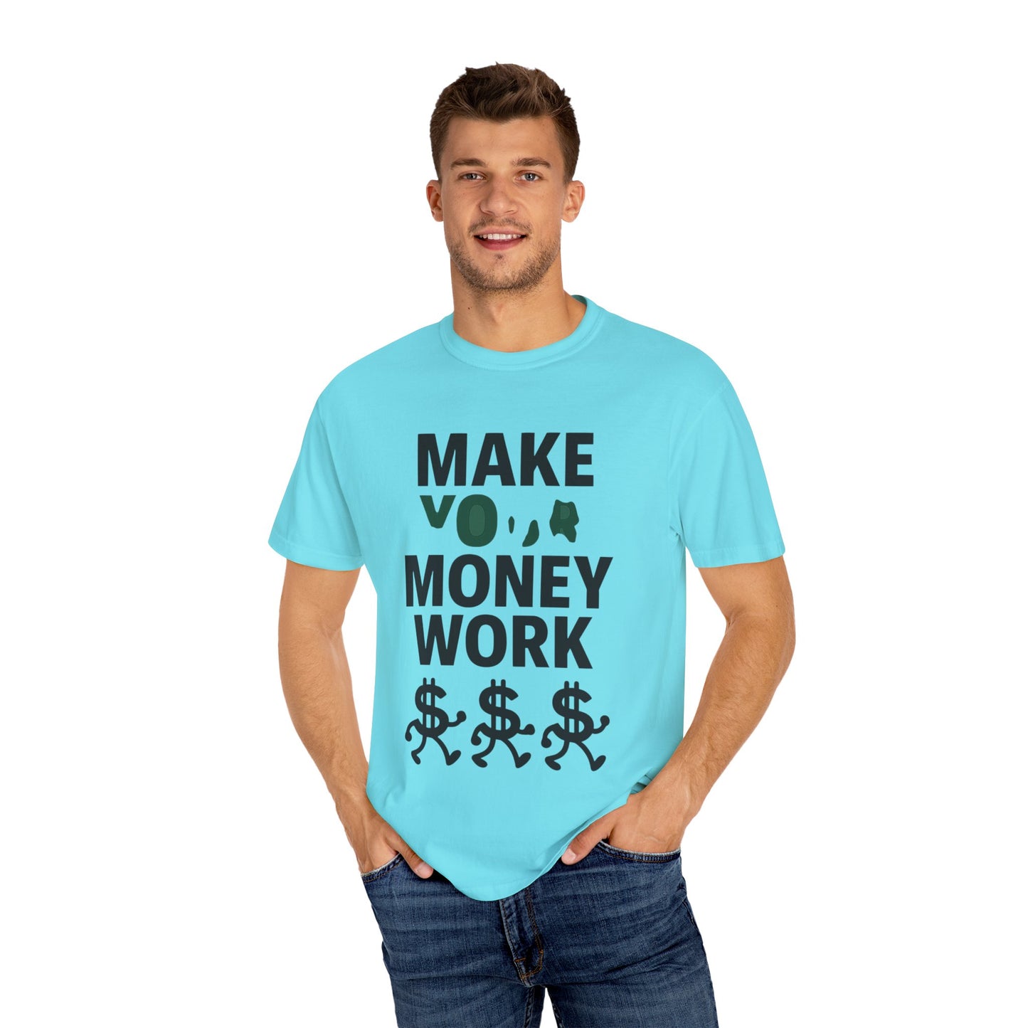Make Your Money Work T-Shirt, Unisex Garment-Dyed Tee, Motivational Shirt, Finance Gift, Casual Everyday Wear