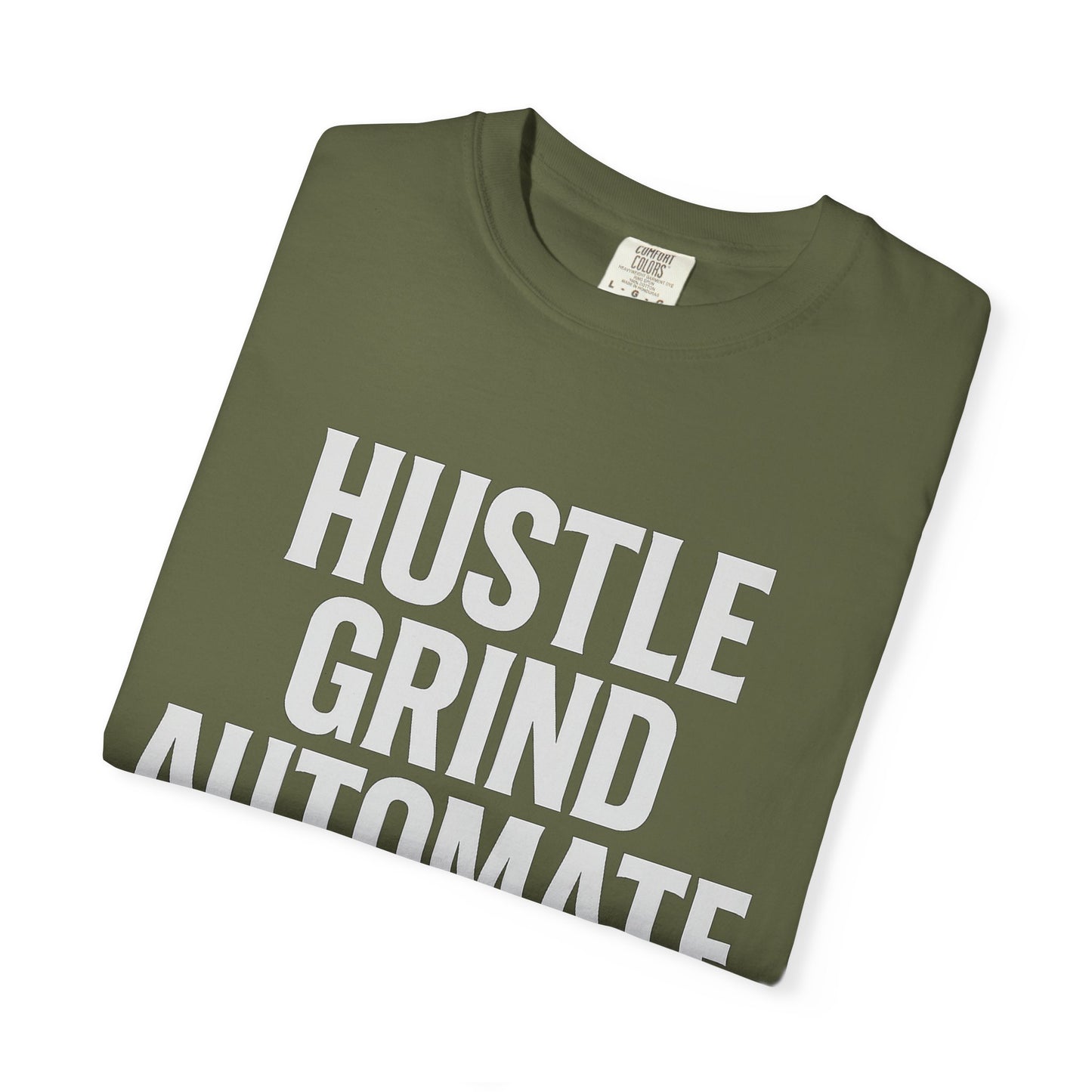 Hustle Grind Automate T-Shirt | Motivational Tee for Entrepreneurs, Gift for Hustlers, Casual Wear, Unique Graphic Shirt, Unisex Apparel