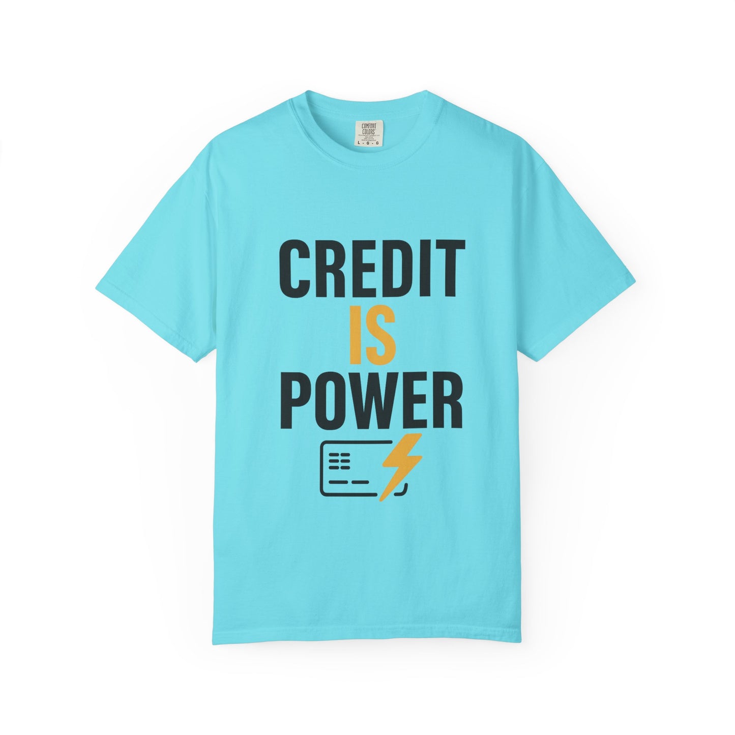 Empowerment T-Shirt | Credit is Power | Unisex Garment-Dyed Tee | Motivational Shirt, Gift for Students, Financial Freedom