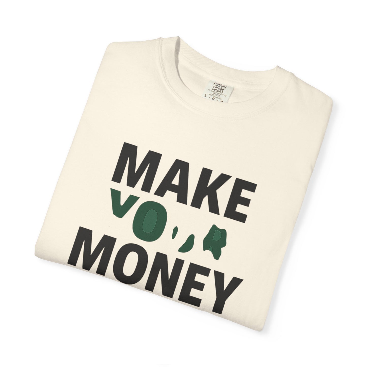 Make Your Money Work T-Shirt, Unisex Garment-Dyed Tee, Motivational Shirt, Finance Gift, Casual Everyday Wear