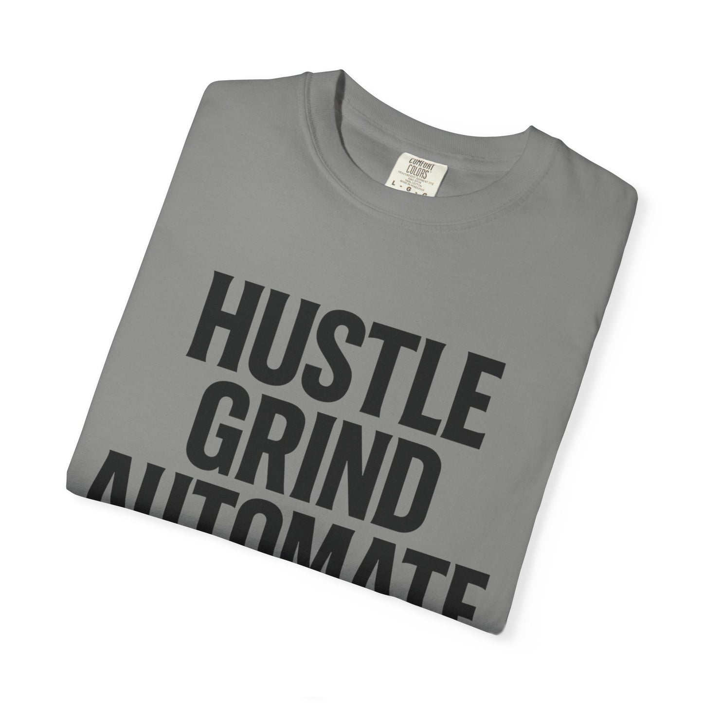 Motivational Unisex T-Shirt | Hustle Grind Automate, Inspirational Apparel, Casual Wear, Gift for Entrepreneurs, Hustler Outfit