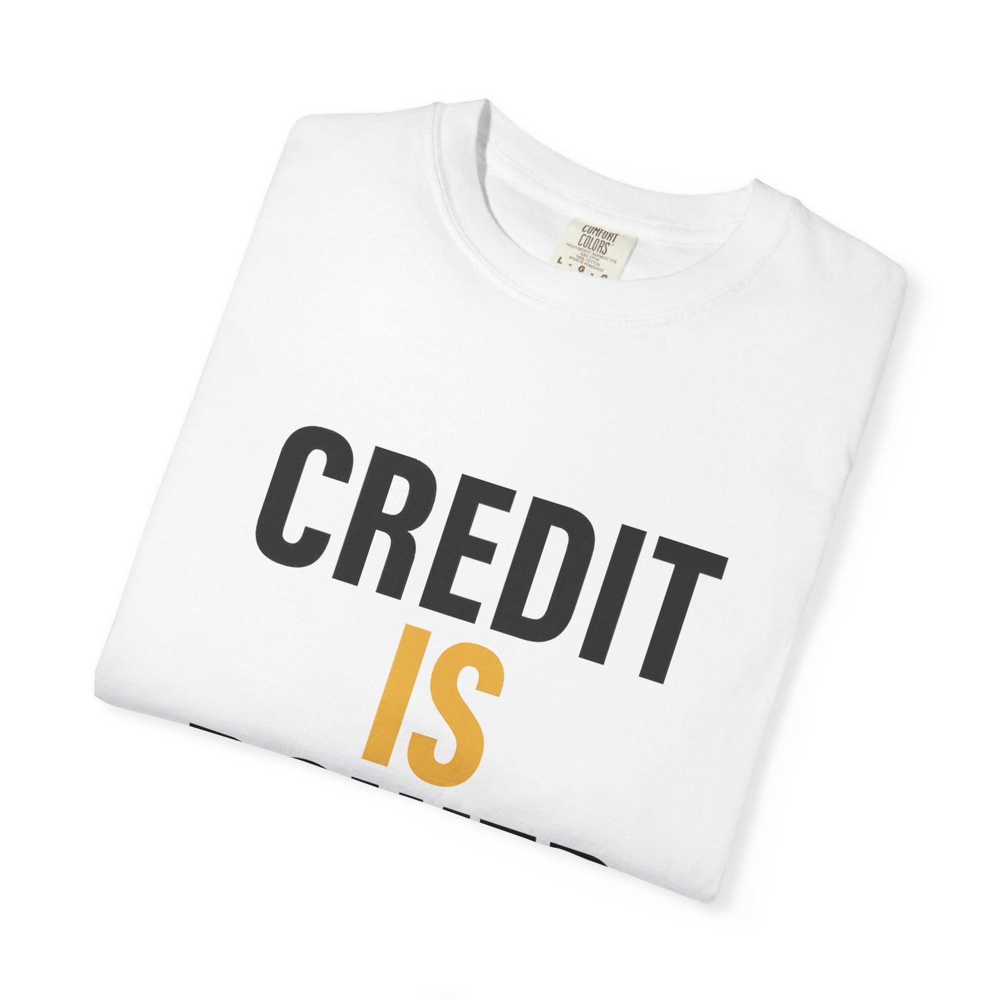Empowerment T-Shirt | Credit is Power | Unisex Garment-Dyed Tee | Motivational Shirt, Gift for Students, Financial Freedom