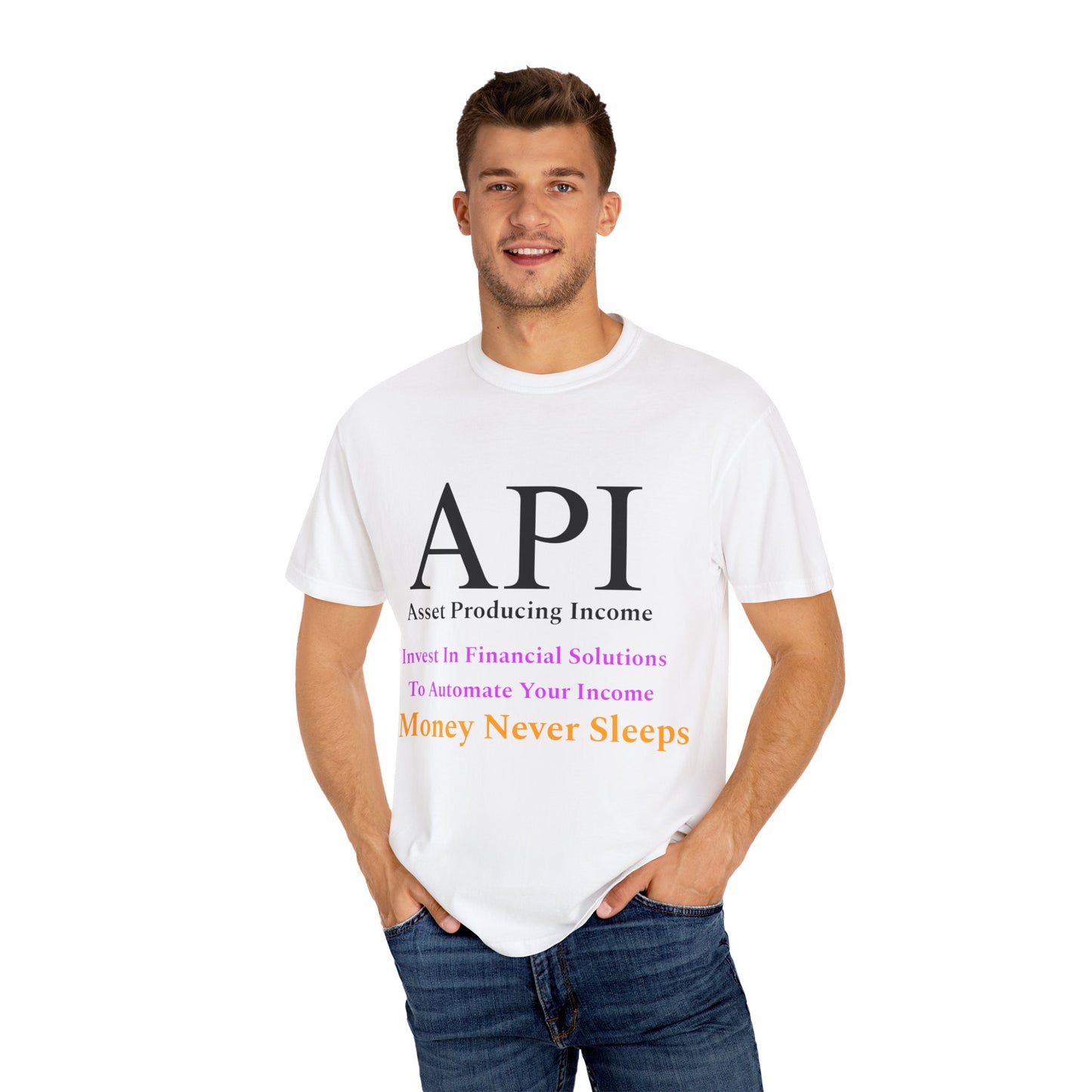 API Money Never Sleeps Unisex Garment-Dyed T-Shirt - Financial Motivation Tee