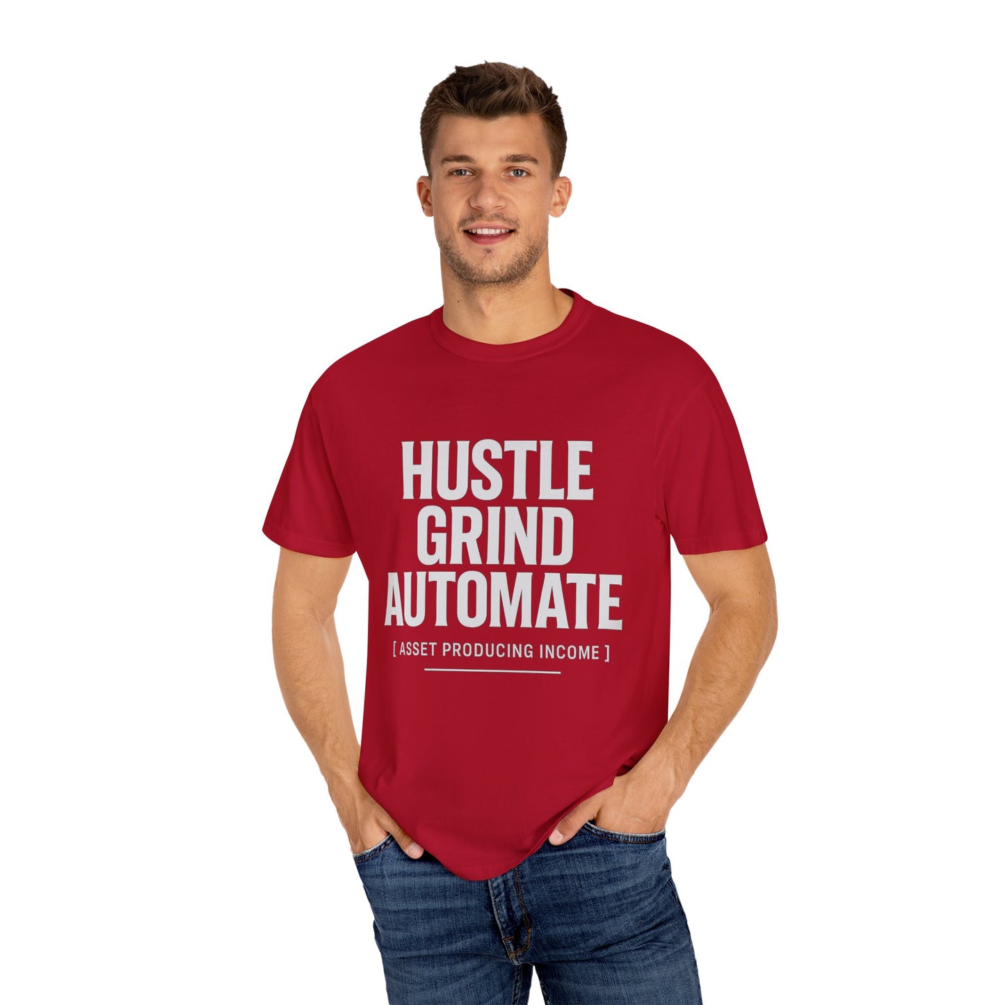 Hustle, Grind, Automate Unisex Garment-Dyed T-Shirt | Motivational Tee for Entrepreneurs, Casual Wear, Gift for Hustlers, Soft Cotton Shirt