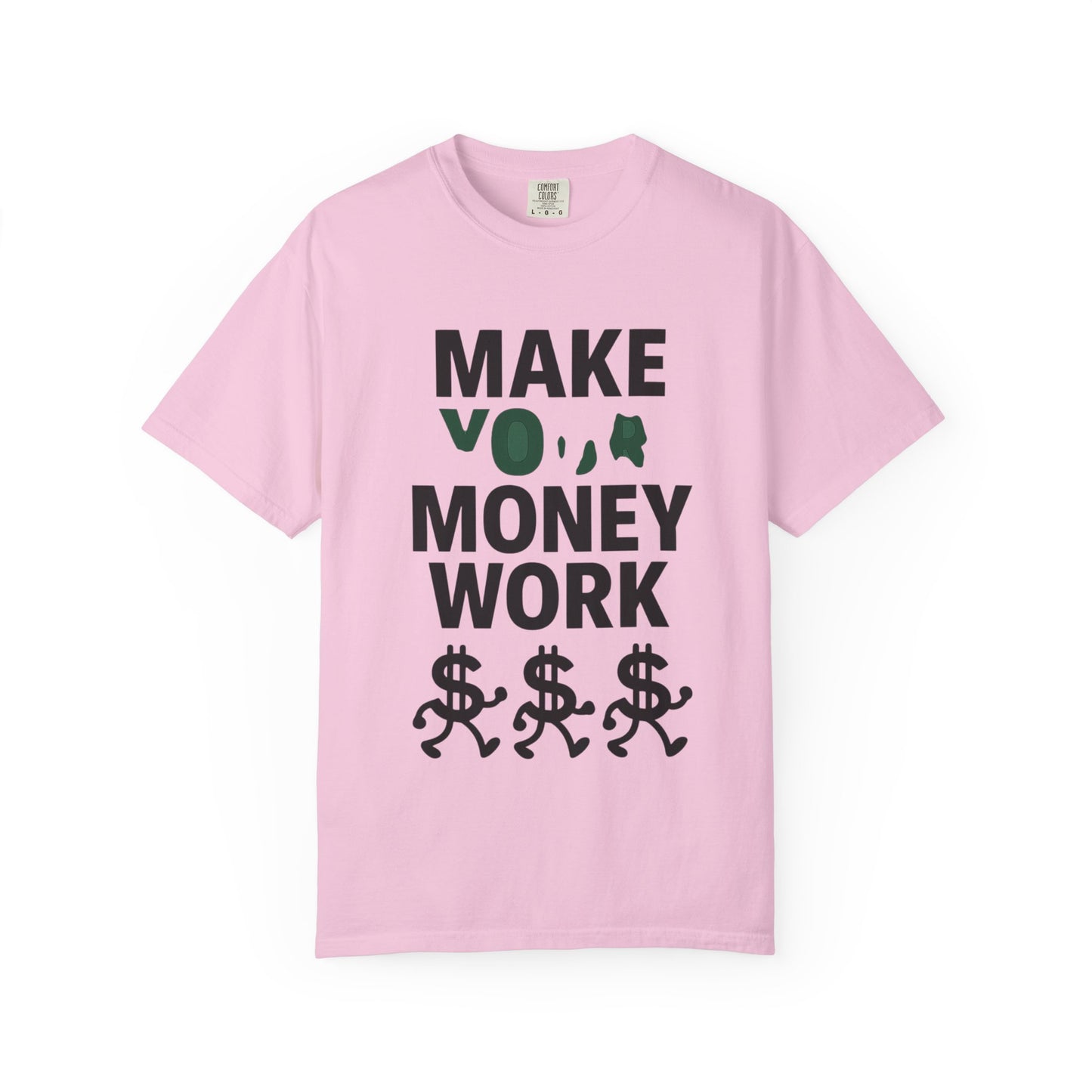 Make Your Money Work T-Shirt, Unisex Garment-Dyed Tee, Motivational Shirt, Finance Gift, Casual Everyday Wear