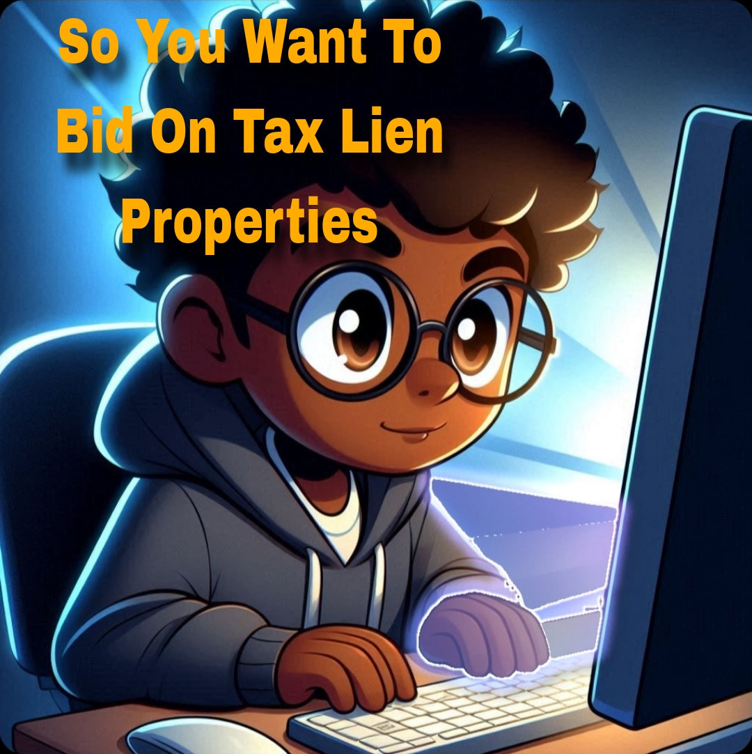 So You Want To Bid On Tax Lien Properties